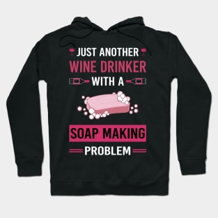 Wine Drinker Soap Making Soapmaking Hoodie